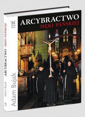 Arcybractwo Męki Pańskiej w.2011, Adam Bujak