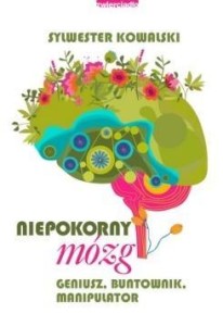 NIEPOKORNY MÓZG, SYLWESTER KOWALSKI