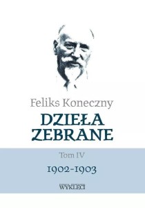 FELIKS KONECZNY. DZIEŁA ZEBRANE T.4