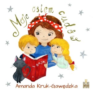 MOJE OSIEM CUDÓW, AMANDA KRUK-GAWĘDZKA