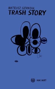 TRASH STORY, MATEUSZ GÓRNIAK