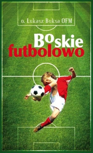 Boskie Futbolowo, o. Łukasz Buksa OFM