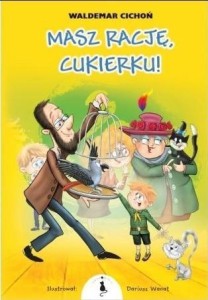 MASZ RACJĘ, CUKIERKU! BR, WALDEMAR CICHOŃ