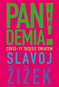 PANDEMIA! COVID-19 TRZĘSIE ŚWIATEM, SLAVOJ ZIZEK