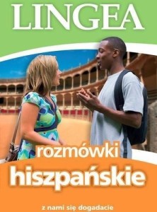 ROZMÓWKI HISZPAŃSKIE. Z NAMI SIĘ DOGADACIE