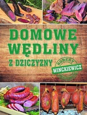 Domowe wędliny z dziczyzny, Robert Winckiewicz