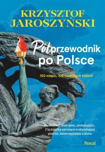 PÓŁPRZEWODNIK PO POLSCE, KRZYSZTOF JAROSZYŃSKI