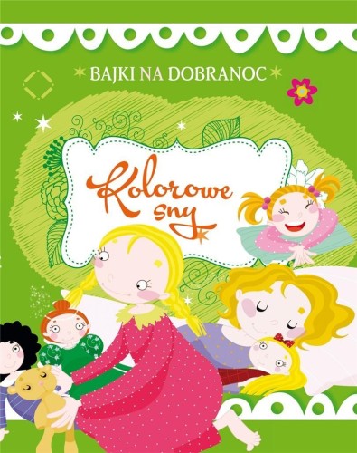 Bajki na dobranoc Kolorowe sny, praca zbiorowa