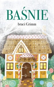 BAŚNIE BRACI GRIMM, WILHELM GRIMM, JACOB GRIMM