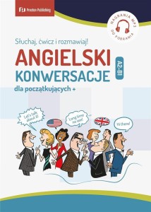 ANGIELSKI. KONWERSACJE DLA POCZATKUJĄCYCH + A2-B1
