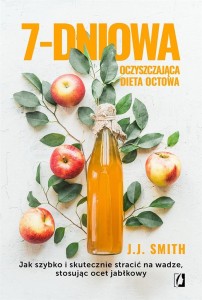 7-DNIOWA OCZYSZCZAJĄCA DIETA OCTOWA