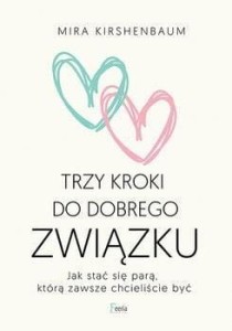 TRZY KROKI DO DOBREGO ZWIĄZKU, MIRA KIRSHENBAUM