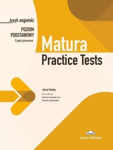 MATURA PRACTICE TESTS. POZIOM PODSTAWOWY. CZĘŚĆ PI