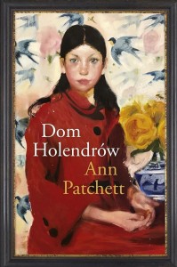 DOM HOLENDRÓW, ANN PATCHETT