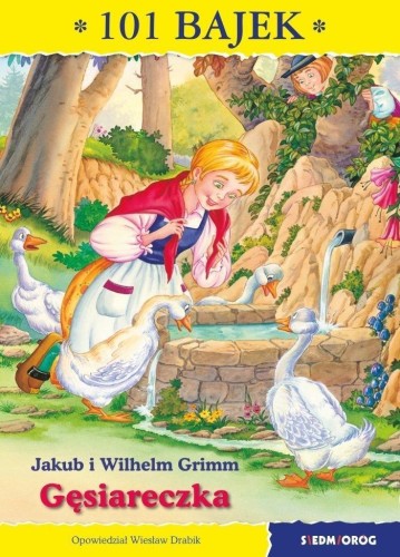 101 bajek. Gęsiareczka, Jakub Grimm, Wilhelm Grimm