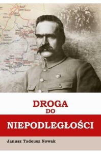 DROGA DO NIEPODLEGŁOŚCI, JANUSZ TADEUSZ NOWAK