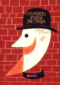 O MALARZU RUDYM JAK CEGŁA, JANUSZ STANNY