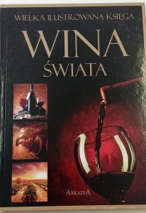 WIELKA ILUSTROWANA KSIĘGA. WINA ŚWIATA