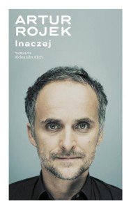 ARTUR ROJEK INACZEJ, ALEKSANDRA KLICH, ARTUR ROJEK