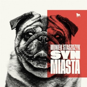 SYN MIASTA CD, MUNIEK STASZCZYK