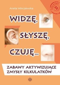 WIDZĘ, SŁYSZĘ, CZUJĘ... ZABAWY AKTYWIZUJĄCE...