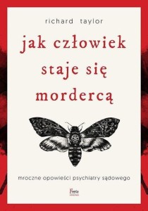 JAK CZŁOWIEK STAJE SIĘ MORDERCĄ, RICHARD TAYLOR