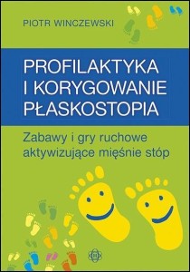 PROFILAKTYKA I KORYGOWANIE PŁASKOSTOPIA