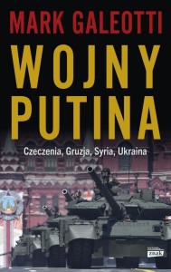 WOJNY PUTINA. CZECZENIA, GRUZJA, SYRIA, UKRAINA