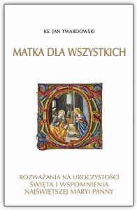 MATKA DLA WSZYSTKICH, KS. JAN TWARDOWSKI