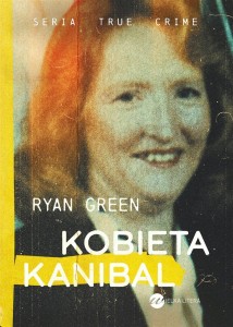 KOBIETA KANIBAL, RYAN GREEN, MONIKA BĄK