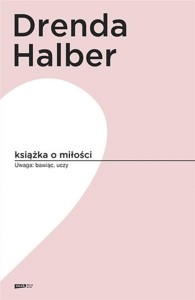 KSIĄŻKA O MIŁOŚCI, OLGA DRENDA