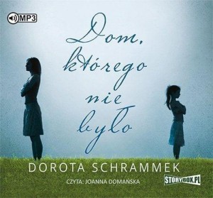 DOM KTÓREGO NIE BYŁO AUDIOBOOK, DOROTA SCHRAMMEK