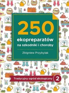 250 EKOPREPARATÓW NA SZKODNIKI I CHOROBY