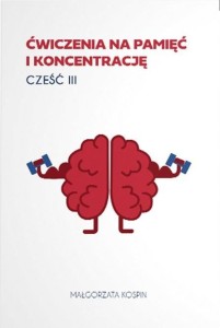ĆWICZENIA NA PAMIĘĆ I KONCENTRACJĘ CZ.3