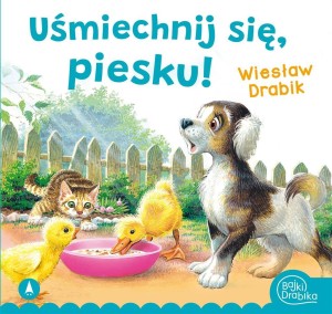 UŚMIECHNIJ SIĘ, PIESKU!, WIESŁAW DRABIK