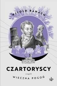 CZARTORYSCY CZYLI WIECZNA POGOŃ, WITOLD BANACH