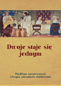 DWOJE STAJE SIĘ JEDNYM. MODLITWA NARZECZONYCH