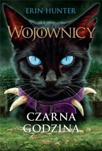 WOJOWNICY T.6 CZARNA GODZINA W.2, ERIN HUNTER