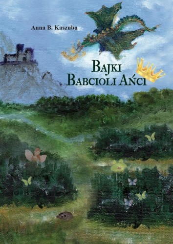 Bajki Babcioli Ańci, Anna B. Kaszuba