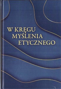W KRĘGU MYŚLENIA ETYCZNEGO, RED. JAKUB SYNOWIEC