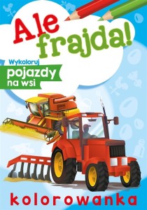ALE FRAJDA! WYKOLORUJ POJAZDY NA WSI