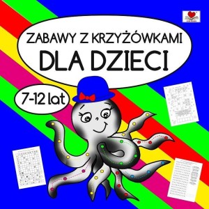 ZABAWY Z KRZYŻÓWKAMI DLA DZIECI 7-12 LAT