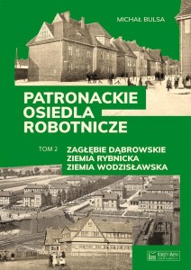 PATRONACKIE OSIEDLA ROBOTNICZE CZ.2 ZAGŁĘBIE..
