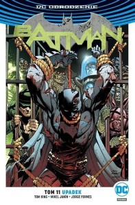 BATMAN T.11 UPADEK, TOM KING
