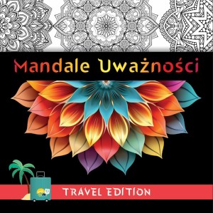 MANDALE UWAŻNOŚCI - TRAVEL EDITION, PRACA ZBIOROWA