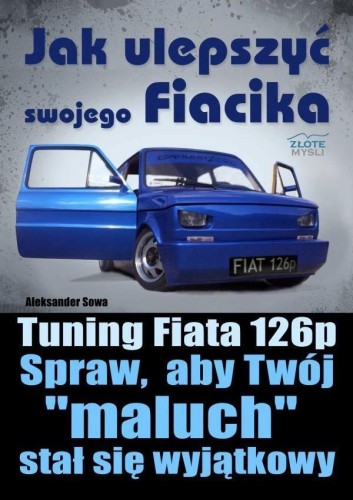 Jak ulepszyć swojego Fiacika?, Aleksander Sowa