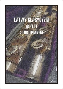 ŁATWY KLASYCYZM NA FLET Z FORTEPIANEM, M. PAWEŁEK