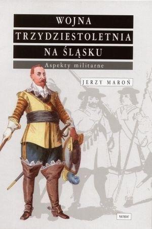 Wojna trzydziestoletnia na Śląsku.., Jerzy Maroń