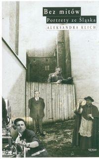 Bez mitów. Portrety ze śląska, Aleksandra Klich