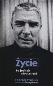 ŻYCIE TO JEDNAK STRATA JEST W.2015